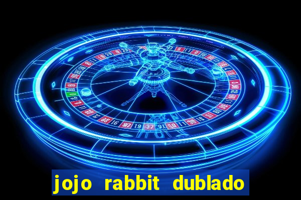 jojo rabbit dublado google drive